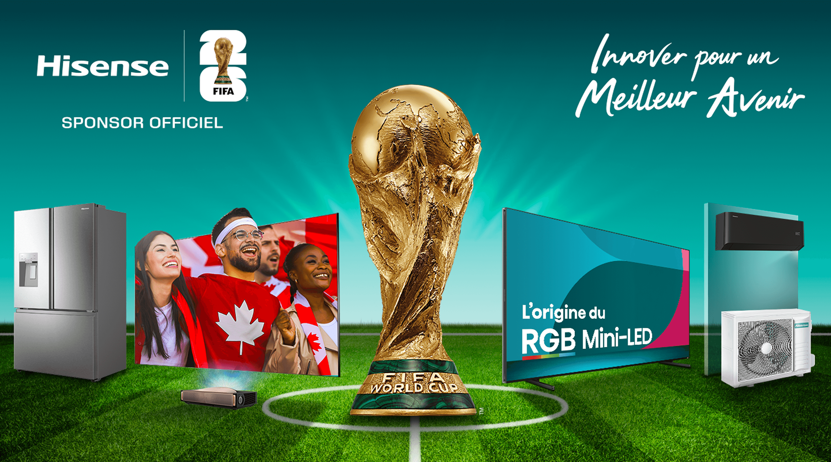 Hisense FIFA World Cup 26™ - Innover pour un meilleur avenir