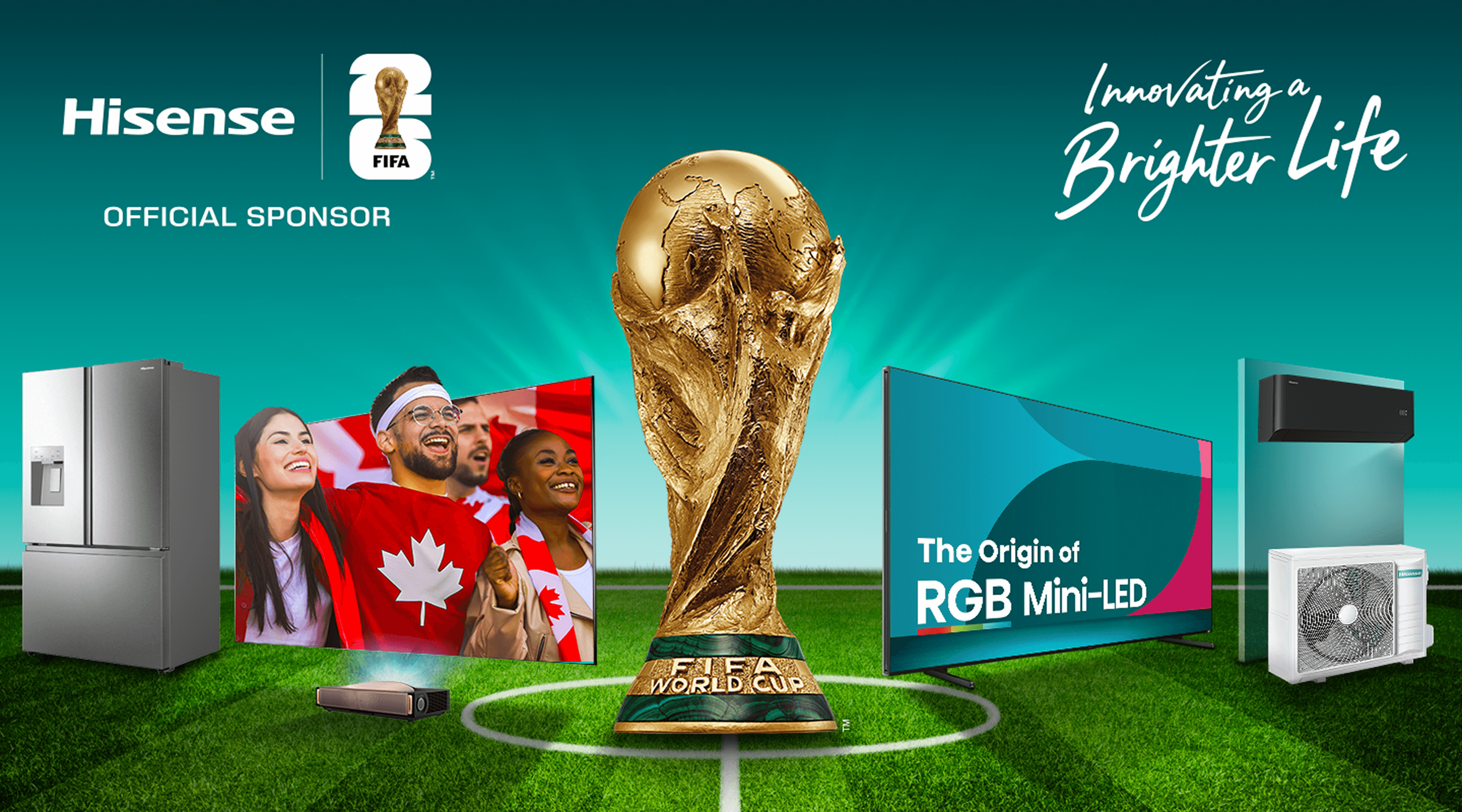 Hisense FIFA World Cup 26™ - Innovating a brighter life